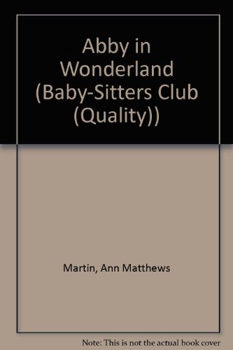 Abby in Wonderland (Baby-Sitters Club) (9780613112321) by [???]