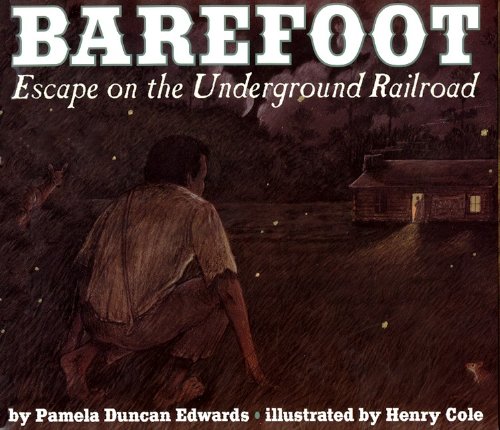 Barefoot: Escape on the Underground Railroad (9780613113076) by [???]