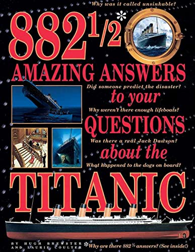 Stock image for 882 1/2 Amazing Answers to Your Questions about the Titanic for sale by Better World Books