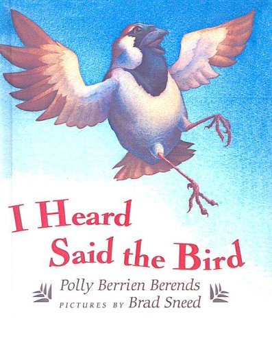 I Heard Said the Bird (Turtleback School & Library Binding Edition) (9780613116633) by Berends, Polly Berrien