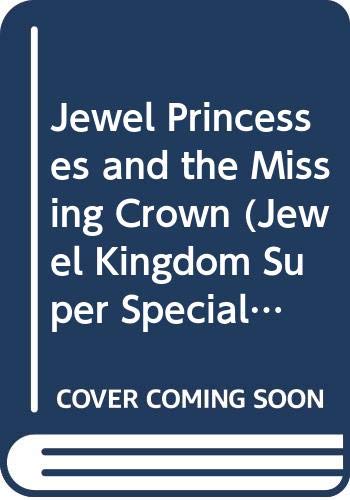 9780613117067: The Jewel Princess and the Missing Crown (Jewel Kingdom Super Special)