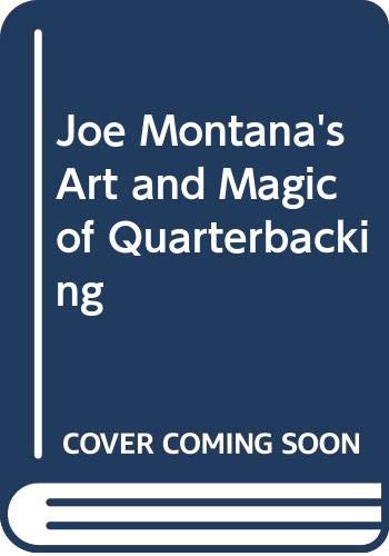 Joe Montana's Art and Magic of Quarterbacking (9780613117104) by Joe Montana