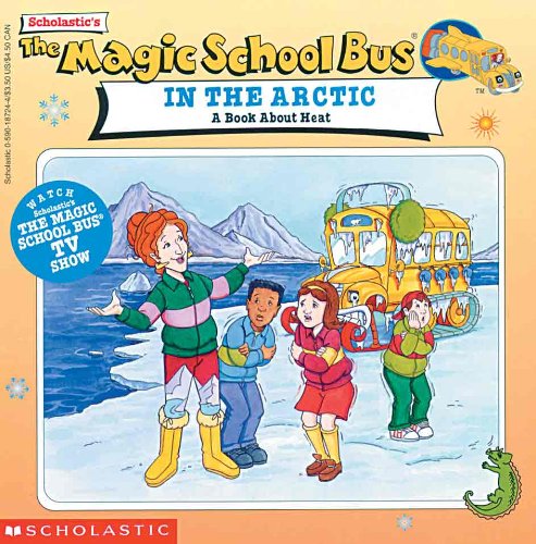 9780613118248: The Magic School Bus in the Arctic: A Book about Heat (Magic School Bus (Pb))