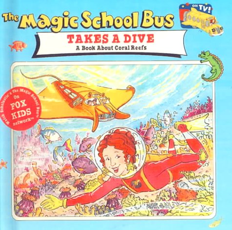 Beispielbild fr Magic School Bus Takes a Dive: A Book about Coral Reefs zum Verkauf von ThriftBooks-Atlanta