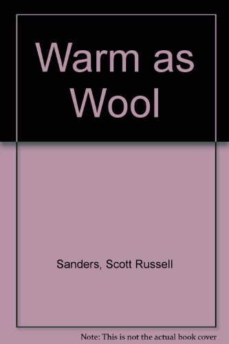 Warm As Wool (9780613122474) by Sanders, Scott R.