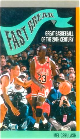 Fast Break: Great Basketball of the 20th Century (9780613126526) by [???]