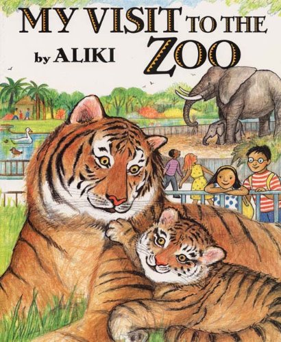My Visit To The Zoo (Turtleback School & Library Binding Edition) (9780613129039) by Aliki