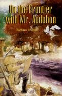 On the Frontier With Mr Audubon (9780613129312) by Barbara Brenner