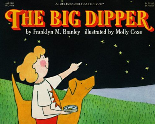 The Big Dipper (Turtleback School & Library Binding Edition) (Let's-Read-And-Find-Out Science: Stage 1 (Pb)) - Franklyn M. Branley