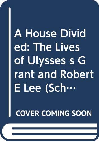 A House Divided: The Lives of Ulysses s Grant and Robert E Lee (9780613136723) by Jules Archer