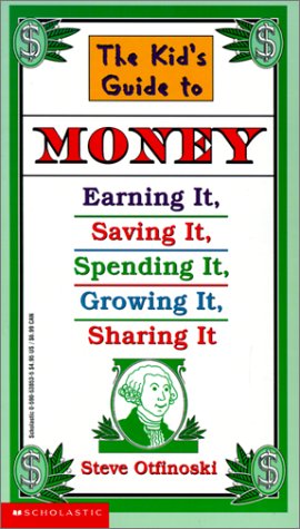 Stock image for Kid's Guide to Money: Earning It, Saving It, Spending It, Growing It, Shari (Scholastic Reference) for sale by Ergodebooks