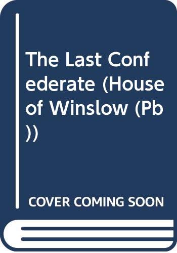 The Last Confederate (The House of Winslow #8) (9780613138079) by [???]