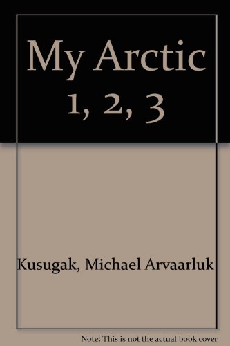 Beispielbild fr My Arctic 1, 2, 3 zum Verkauf von ThriftBooks-Atlanta