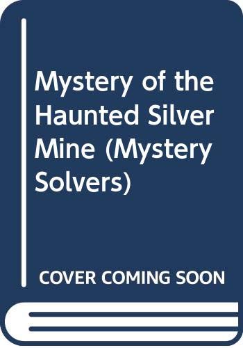 Mystery of the Haunted Silver Mine (9780613139762) by [???]