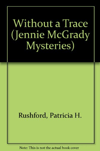 Without a Trace (Jennie McGrady Mystery Series #5) (9780613144674) by [???]