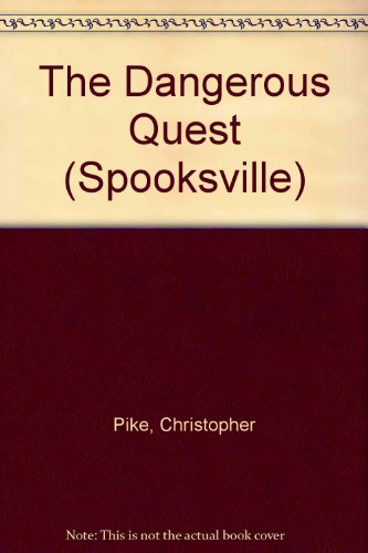 The Dangerous Quest (Spooksville) (9780613146623) by [???]