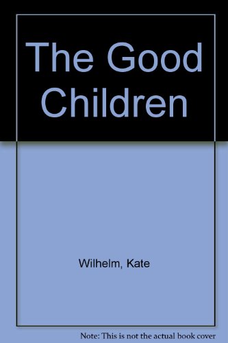 The Good Children (9780613147644) by Unknown Author