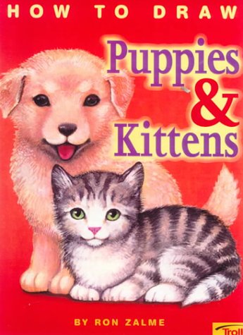 How to Draw Puppies and Kittens (9780613158251) by Zalme, Ron
