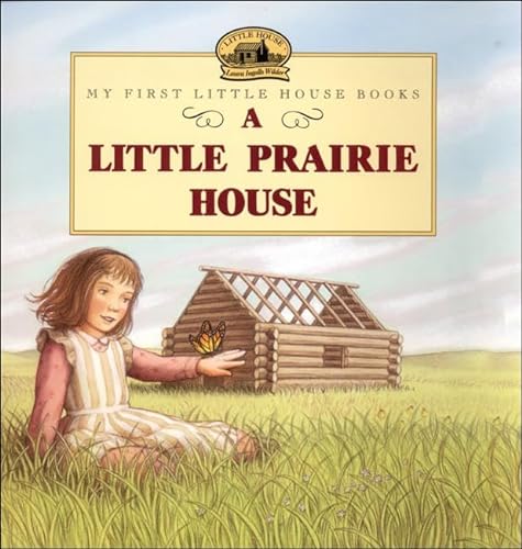 9780613158855: A Little Prairie House (Little House Picture Book)