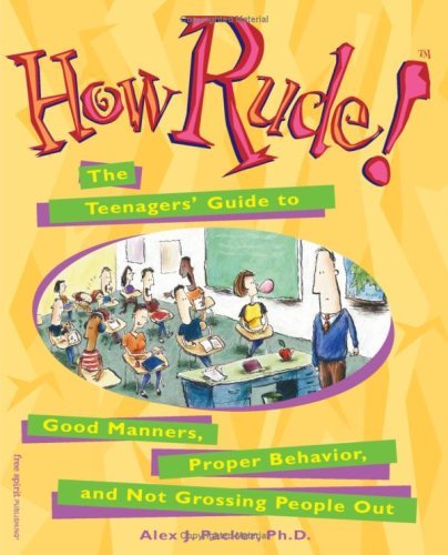 Beispielbild fr How Rude! The Teenagers' Guide To Good Manners, Proper Behavior, And Not Grossing People Out (Turtleback School & Library Binding Edition) zum Verkauf von SecondSale