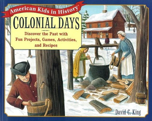 Stock image for Colonial Days: Discover the Past with Fun Projects, Games, Activities, and Recipes for sale by ThriftBooks-Dallas