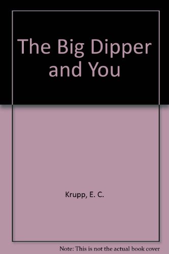 The Big Dipper and You (9780613166072) by Unknown Author