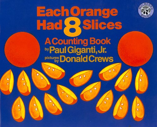 Stock image for Each Orange Had 8 Slices : A Counting Book for sale by Better World Books