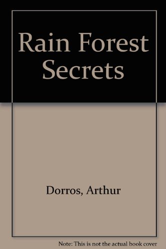 Rain Forest Secrets (9780613168106) by Arthur Dorros