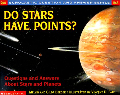 Do Stars Have Points? Questions And Answers About Stars And Planets (Turtleback School & Library Binding Edition) (Scholastic Question & Answer) - Berger, Melvin