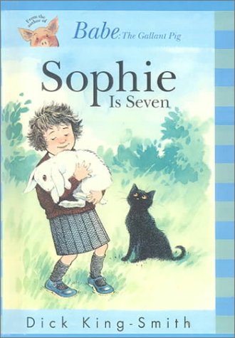 Sophie is Seven (Sophie Books) (9780613170130) by Dick King-Smith