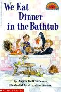 We Eat Dinner in the Bathtub (9780613170376) by [???]