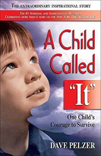 Stock image for A Child Called "It": One Child's Courage To Survive: One Child's Courage to Survive for sale by OwlsBooks