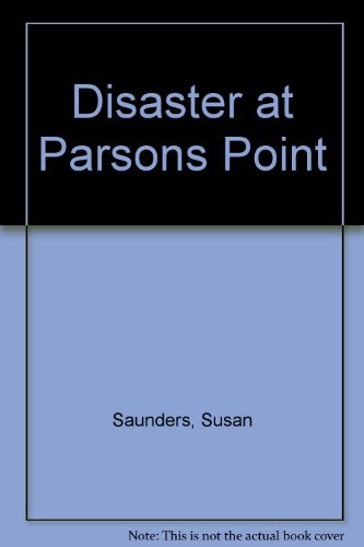 Disaster at Parsons Point (9780613171748) by Saunders, Susan