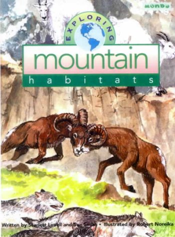 Exploring Mountain Habitats (Mondo's Exploring Series) (9780613172110) by Lovell, Scarlett; Smith, Sue