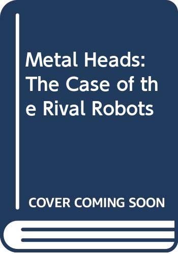 Metal Heads: The Case of the Rival Robots (9780613173735) by Marianne Meyer