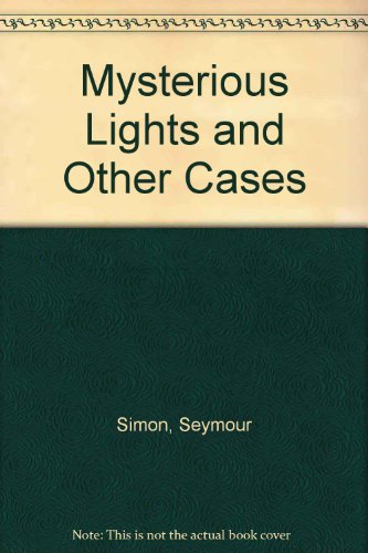 Mysterious Lights and Other Cases (9780613173933) by Seymour Simon