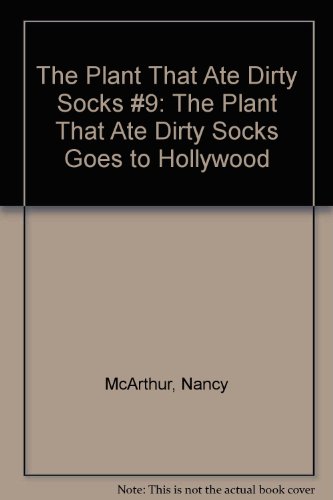 9780613174381: The Plant That Ate Dirty Socks Goes Hollywood