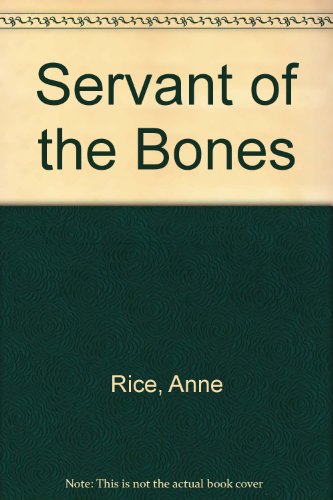 Servant of the Bones (9780613174985) by Anne Rice