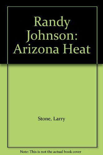 Randy Johnson: Arizona Heat (9780613177283) by Unknown Author