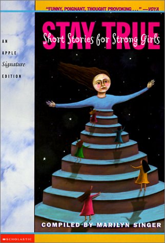 Imagen de archivo de Stay True: Short Stories for Strong Girls a la venta por ThriftBooks-Atlanta
