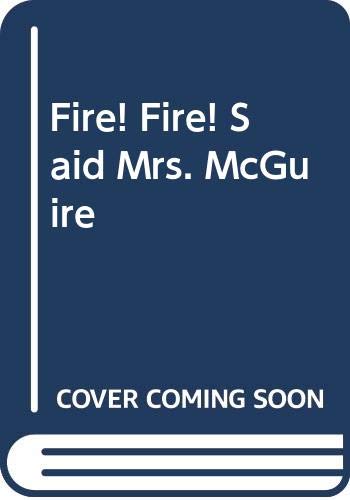 Fire! Fire! Said Mrs. McGuire (9780613182492) by [???]