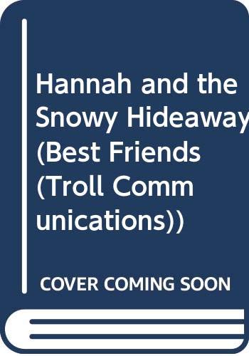 Hannah and the Snowy Hideaway (Best Friends, Book 13) (9780613187251) by [???]