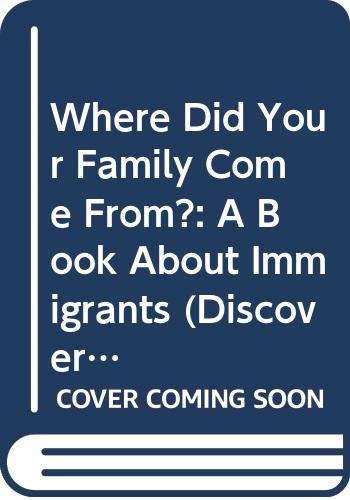 Where Did Your Family Come From?: A Book About Immigrants (9780613192910) by Berger, Melvin; Berger, Gilda