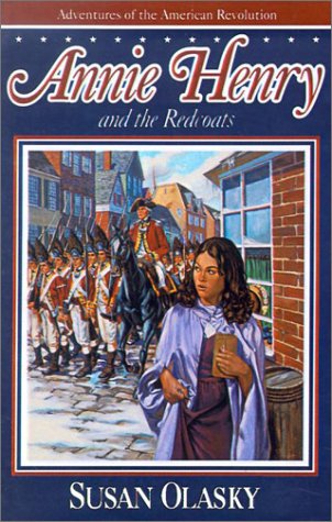 Annie Henry and the Redcoats (9780613202725) by Susan Olasky