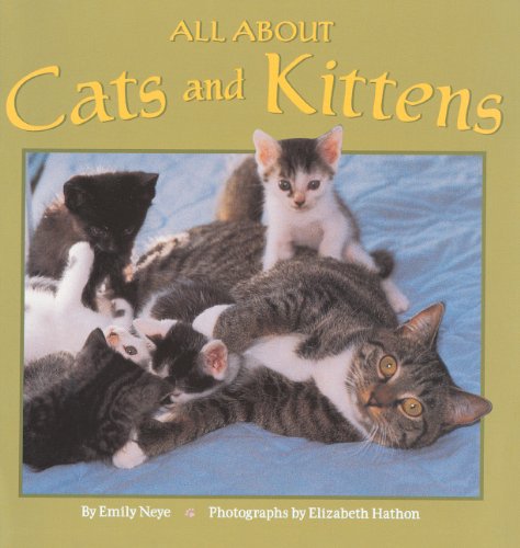 All About Cats And Kittens (Turtleback School & Library Binding Edition) (9780613210829) by Neye, Emily