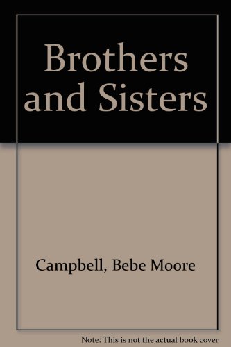 Brothers and Sisters (9780613212595) by Bebe Moore Campbell