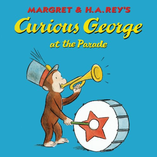 Curious George At The Parade (Turtleback School & Library Binding Edition) (9780613213905) by Margret; Rey, H. A.