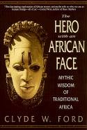 The Hero With an African Face (9780613216999) by Ford, Clyde W.