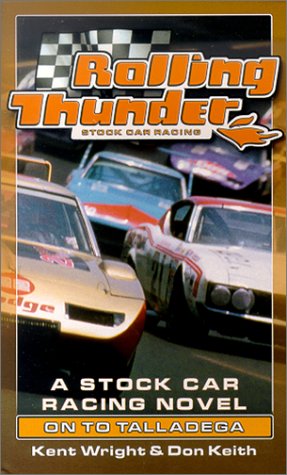 On to Talladega (Rolling Thunder, Stock Car Racing, Number 4) (9780613221306) by Keith, Don