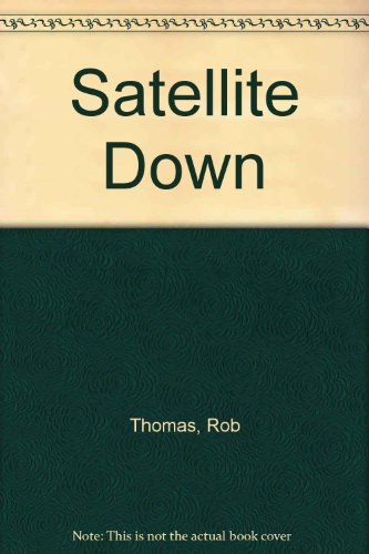 Satellite Down (9780613223348) by Rob Thomas